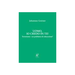 Uomo, io credo in te!