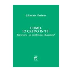 Uomo, io credo in te!