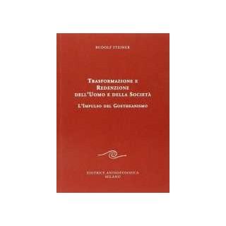 Trasformazione e redenzione dell'uomo e della società - L' impulso del Goetheanismo