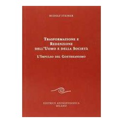Trasformazione e redenzione dell'uomo e della società - L' impulso del Goetheanismo