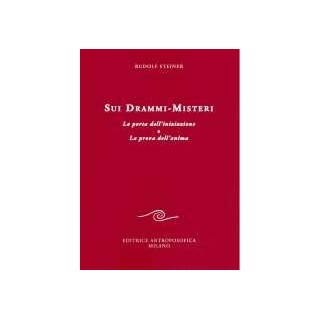 Sui drammi-misteri. La porta dell'iniziazione e La prova dell'anima