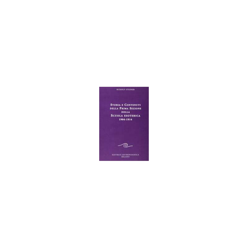 Storia e Contenuti della Prima Sezione della Scuola Esoterica 1904-1914