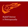 Rudolf Steiner e l'Antroposofia