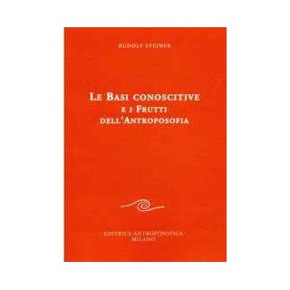 Le Basi conoscitive e i frutti dell'Antroposofia