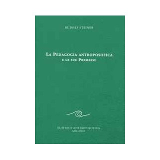La pedagogia antroposofica e le sue premesse
