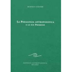 La pedagogia antroposofica e le sue premesse
