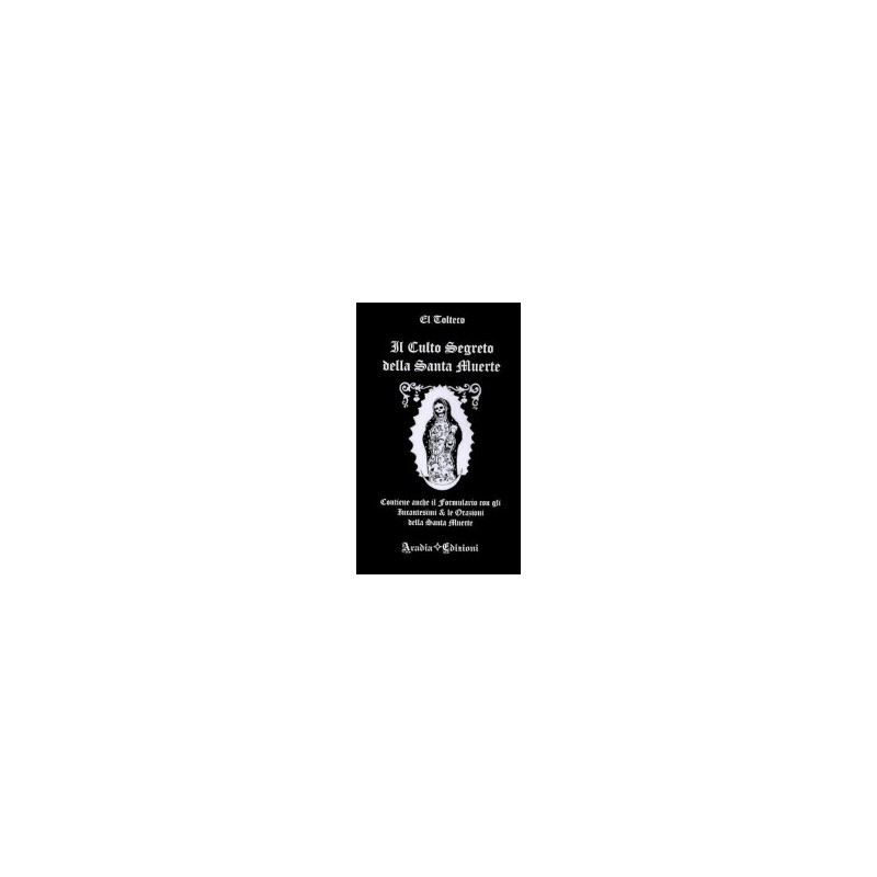 Il Culto Segreto della Santa Muerte