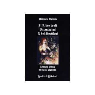 Il libro degli incantesimi & dei sortilegi