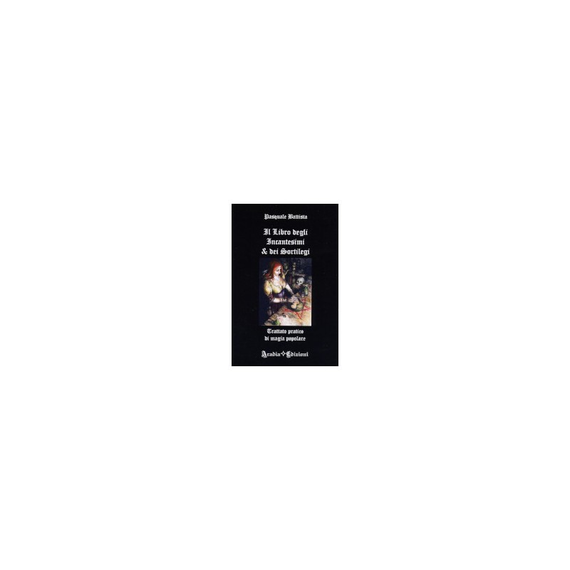 Il libro degli incantesimi & dei sortilegi