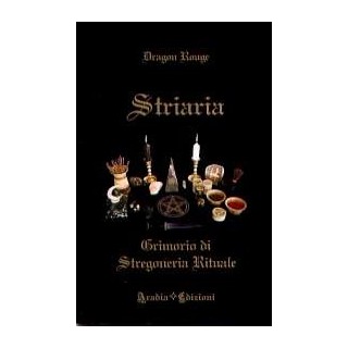 Striaria. Grimorio di Stregoneria Rituale