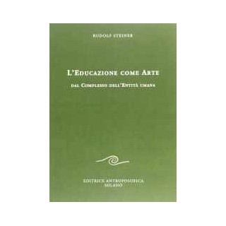 L'Educazione come Arte dal complesso dell'entita umana