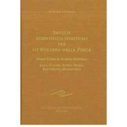 Impulsi scientifico-spirituali per lo sviluppo della fisica - Vol. 1 - Primo corso