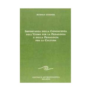 Importanza della Conoscenza dell' Uomo per la Pedagogia e della Pedagogia per la Cultura