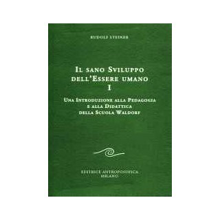 Il Sano sviluppo dell'essere umano - 1° vol.