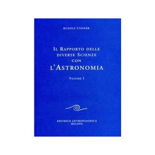 Il Rapporto delle diverse Scienze con l' Astronomia - Vol. 1°