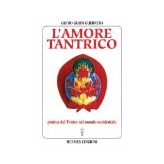 L' Amore Tantrico - Guidi Guerrera - Hermes - Libro nuovo