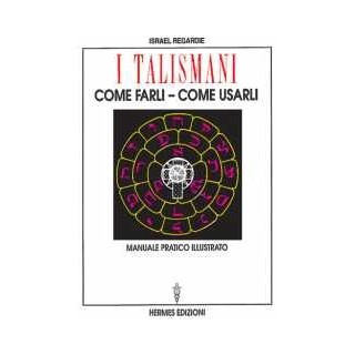 I Talismani. Come farli - Come usarli