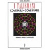 I Talismani. Come farli - Come usarli
