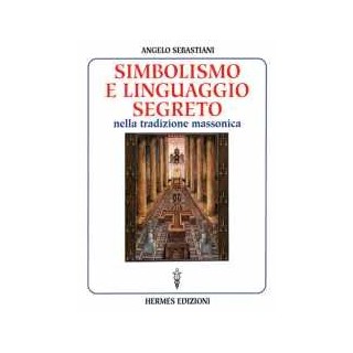 Simbolismo e linguaggio segreto nella Tradizione Massonica