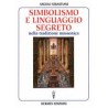 Simbolismo e linguaggio segreto nella Tradizione Massonica