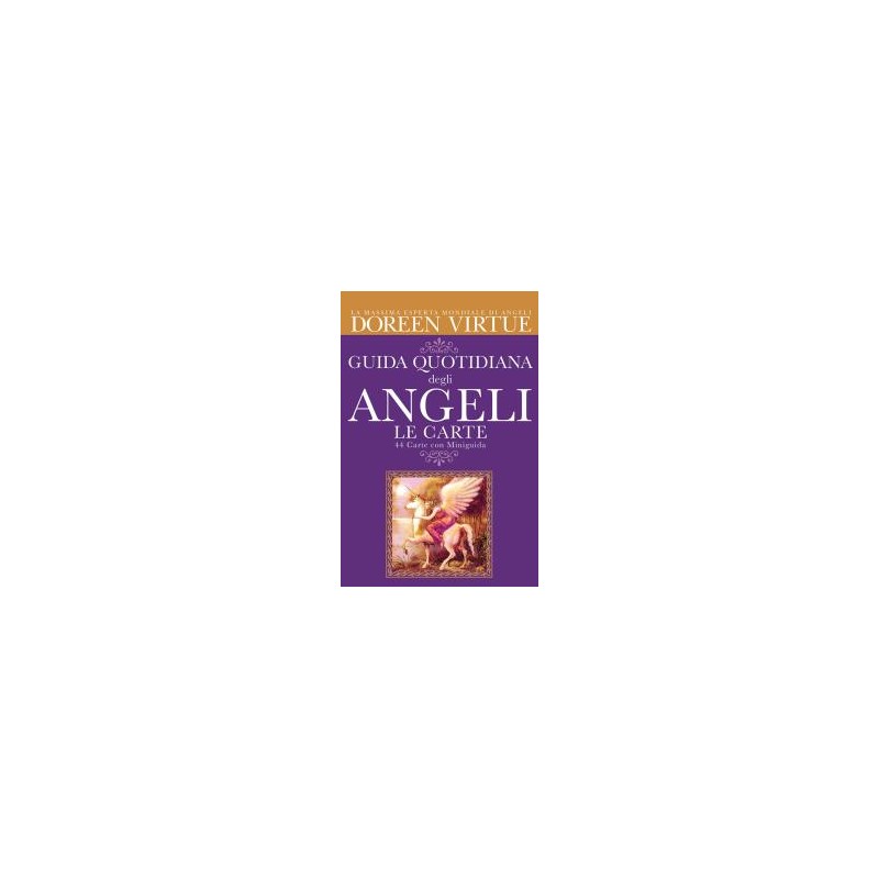 Guida quotidiana degli Angeli. Le Carte