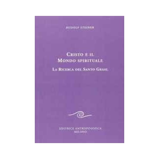 Cristo e il mondo spirituale - La ricerca del Santo Graal