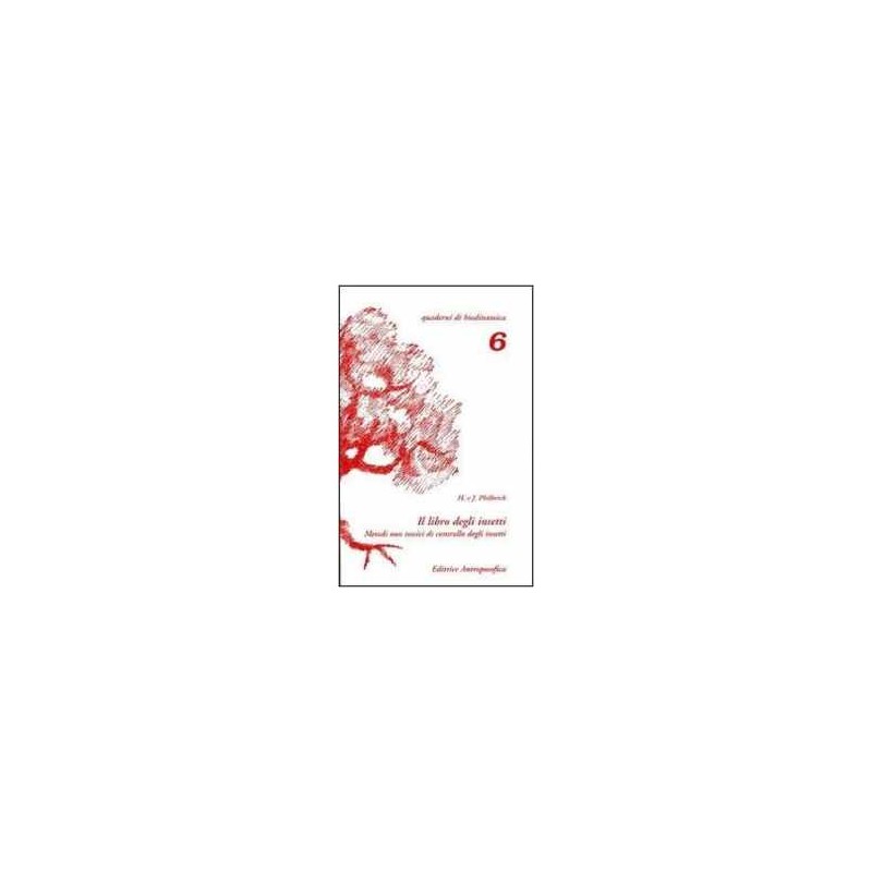 Il Libro degli insetti - Metodi non tossici del controllo degli insetti