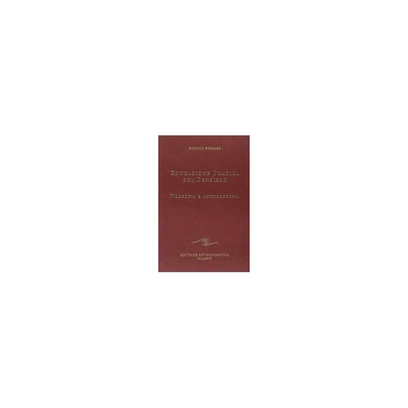Educazione pratica del pensiero - Filosofia e Antroposofia