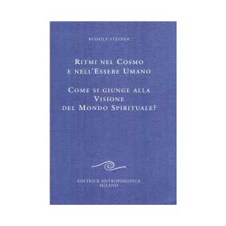 Ritmi nel cosmo e nell' Essere Umano - Come si giunge alla visione del mondo spirituale