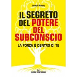 Il segreto del potere del Subconscio