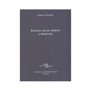 Scienza dello spirito e medicina - Nuova Edizione