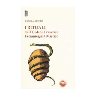 I rituali dell'Ordine Ermetico Tetramegista Mistico
