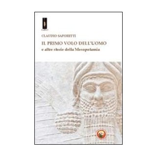 Il primo volo dell'uomo e altre storie della Mesopotamia