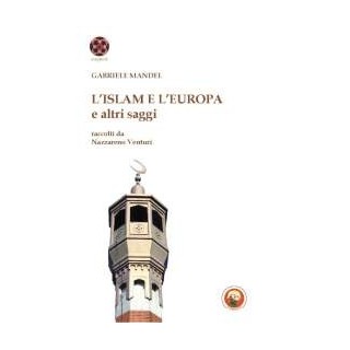 L'Islam e l' Europa e altri saggi