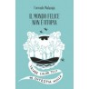 Il mondo felice non è utopia