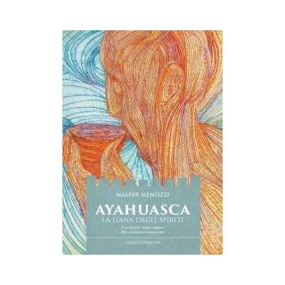 Ayahuasca. La liana degli Spiriti