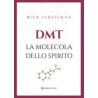 DMT. La molecola dello spirito