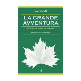 La grande avventura. Discorsi sul vivere e sul morire