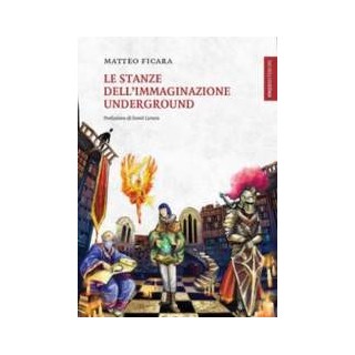 Le Stanze dell'immaginazione underground