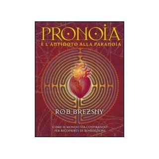 Pronoia è l'antidoto alla paranoia