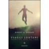 Viaggi lontani. Esplorazioni fuori dal corpo