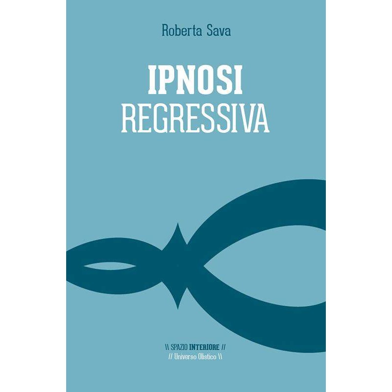 Ipnosi regressiva. Il viaggio esplorativo