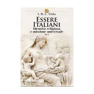 Essere Italiani - 1° vol. Identità religiosa e missione universale