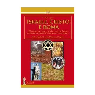 Israele, Cristo e Roma. Mistero di Israele e mistero di Roma. Vol. 1