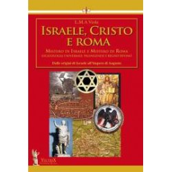Israele, Cristo e Roma. Mistero di Israele e mistero di Roma. Vol. 1