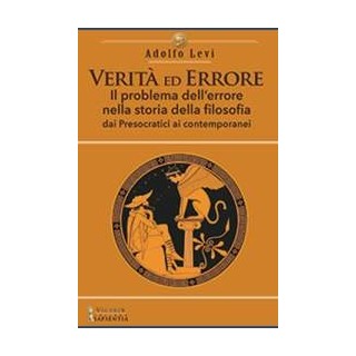 Verità ed Errore. Il problema dell' errore nella storia della filosofia