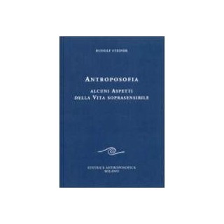 Antroposofia - Alcuni Aspetti della Vita soprasensibile