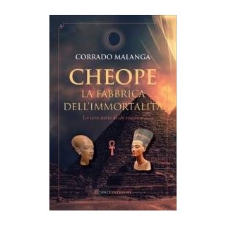 Cheope. La fabbrica dell' immortalità