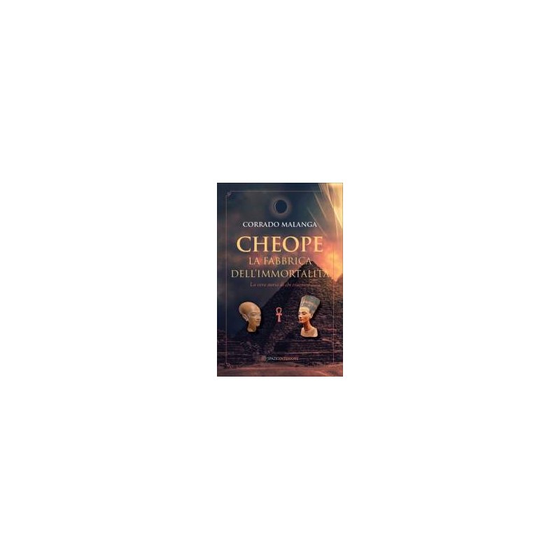 Cheope. La fabbrica dell' immortalità