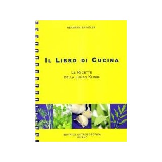 Il libro di cucina. Le ricette della Lukas Klinik